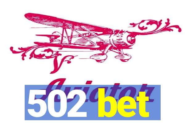 502 bet